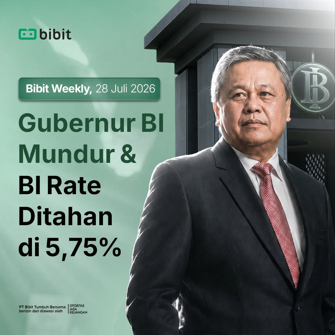 Bibit Weekly – Gubernur BI Mundur & BI Rate Ditahan di 5,75%